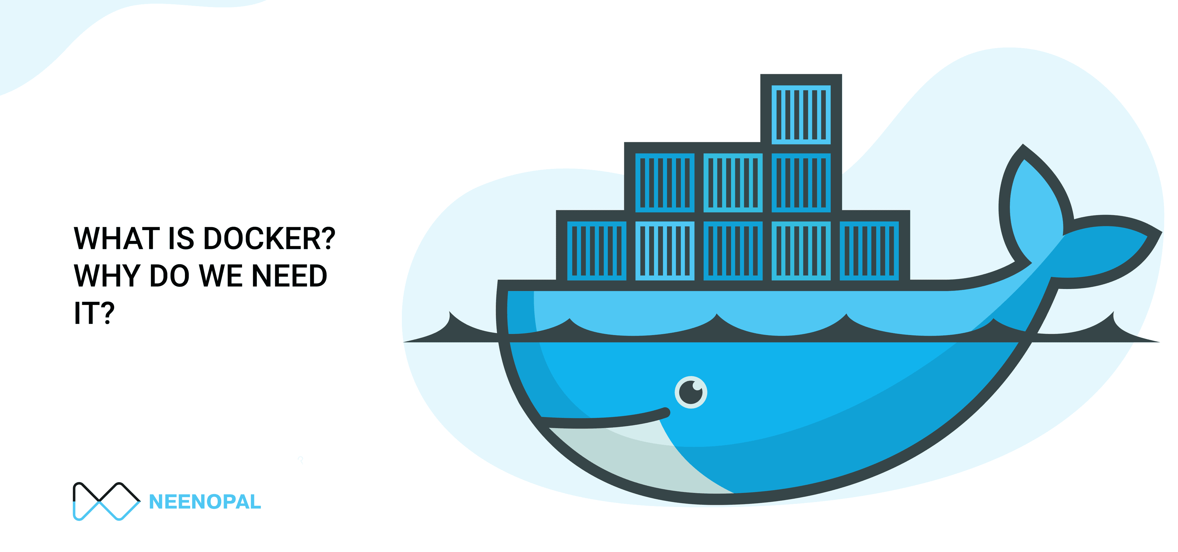 What is Docker & Container & Why Do We Need It?