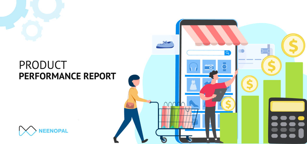 What Is Product Performance Report & Why Is It Needed for Your Business